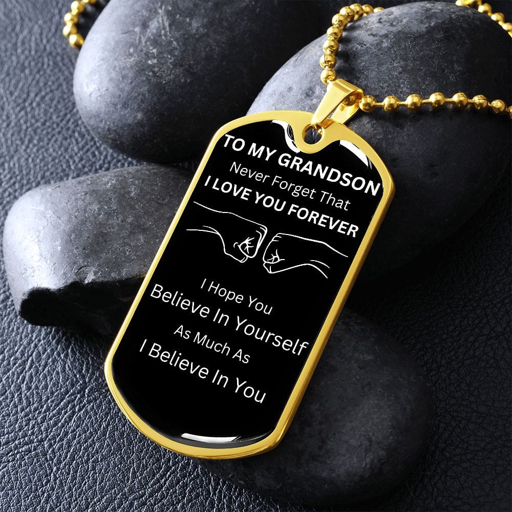 Jewelry Dogtag For My Grandson (Never Forget That)