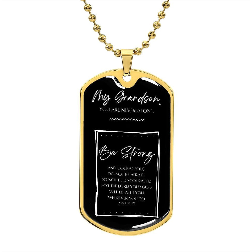 Jewelry Military Chain (Gold) / No Dog Tag For My Grandson (You are never alone)