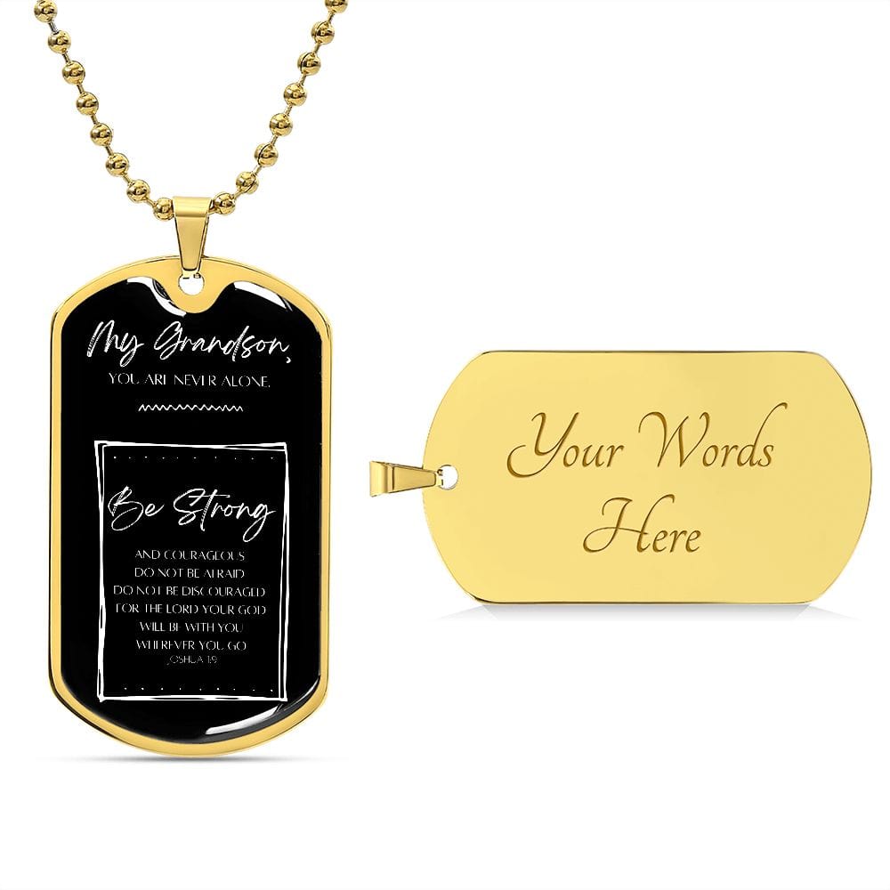 Jewelry Military Chain (Gold) / Yes Dog Tag For My Grandson (You are never alone)