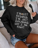 Long Sleeve Tops Black / S Women I am not arguing Sweatshirt